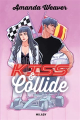 Racing hearts. Vol. 2. Kiss & collide - Amanda Weaver