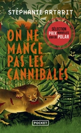 On ne mange pas les cannibales - Stéphanie Artarit