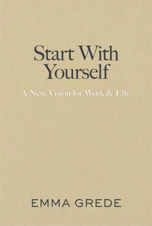 Start with Yourself - Grede, Emma