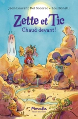 Zette et Tic : chaud devant ! - Jean-Laurent Del Socorro