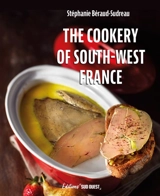 The cookery of South-West France - Stéphanie Béraud-Sudreau
