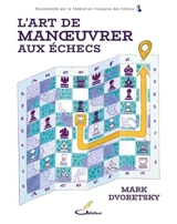 L'art de manoeuvrer aux échecs - Mark Izrailovitch Dvoreckij