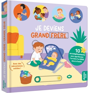Je deviens grand frère-grande soeur : 10 accomplissements pour appréhender l'arrivée d'un bébé dans la famille - Naomi Kado