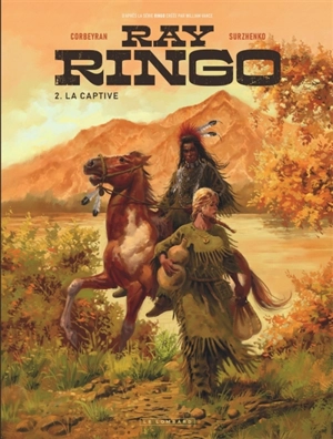 Ray Ringo. Vol. 2. La captive - Eric Corbeyran