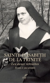 Les deux retraites : textes & fac-similés - Elisabeth de la Trinité