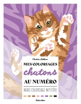 Mes coloriages chatons au numéro : maxi coloriage mystère - Marica Zottino