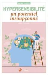 Hypersensibilité : un potentiel insoupçonné - Alice Delvaille