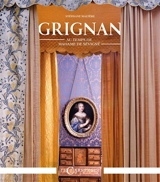Grignan : au temps de madame de Sévigné - Stéphane Maltère
