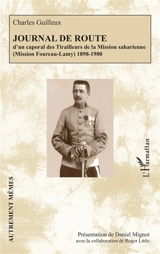 Journal de route d'un caporal des tirailleurs de la Mission saharienne (mission Foureau-Lamy) : 1898-1900 - Charles Guilleux