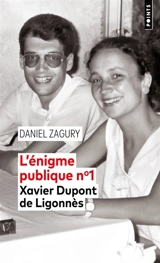 L'énigme publique n° 1 : Xavier Dupont de Ligonnès - Daniel Zagury