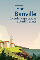 Le printemps basque d'April Latimer - John Banville