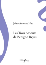 Les trois amours de Benigno Reys - John-Antoine Nau