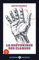 La rhétorique des claques - David Perdrix