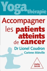 Yoga thérapie : accompagner les patients atteints d'un cancer - Lionel Coudron