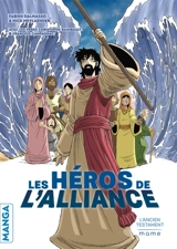 Les héros de l'Alliance : l'Ancien Testament : manga - Nicolas Meylaender