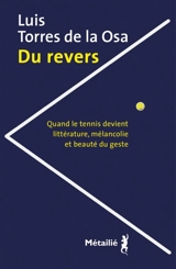 Du revers : quand le tennis devient littérature, mélancolie et beauté du geste - Luis Torres de la Osa