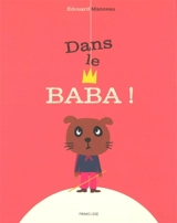 Dans le baba ! - Edouard Manceau