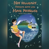Nos souvenirs flottent dans une mare poisseuse - Michaël Uras