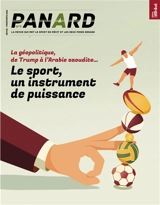 Panard : la revue qui met le sport en récit et les deux pieds dedans, n° 9. Le sport, un instrument de puissance : la géopolitique, de Trump à l'Arabie saoudite...