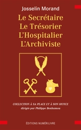 Le secrétaire, le trésorier, l'hospitalier, l'archiviste - Josselin Morand