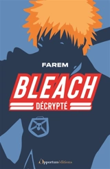 Bleach décrypté - Farem