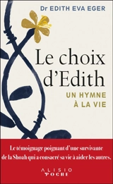 Le choix d'Edith : un hymne à la vie - Edith Eva Eger
