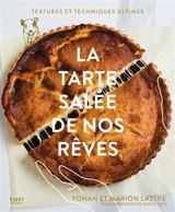 La tarte salée de nos rêves : textures et techniques ultimes - Yohan Lastre