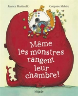 Même les monstres rangent leur chambre ! - Jessica Martinello