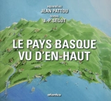 Le Pays basque vu d'en haut - Jean Pattou