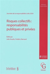 Risques collectifs : responsabilités publiques et privées : journée de la responsabilité civile 2024 - Journée de la responsabilité civile (2024 ; Genève, Suisse)