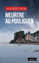 Meurtre au Pouliguen - Jean-Pierre Santini