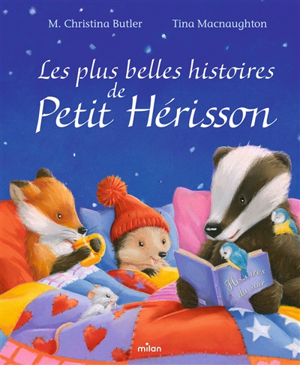 M. Christina Butler - Les plus belles histoires de Petit Hérisson