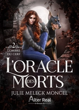 L'oracle des morts. Vol. 2. L'ombre du cerf - Julie Meleck Moncel