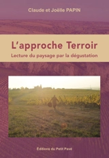 L'approche terroir : lecture du paysage par la dégustation - Claude Papin