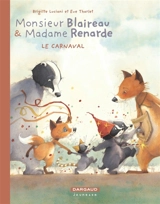 Monsieur Blaireau et Madame Renarde. Vol. 5. Le carnaval - Brigitte Luciani
