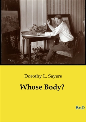 Whose Body ? - Sayers, Dorothy L.