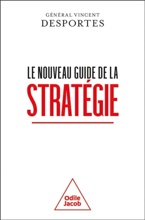 Stratégie : les essentiels : la pensée et l'action - Vincent Desportes