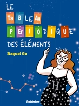 Le tableau périodique des éléments - Raquel Gu