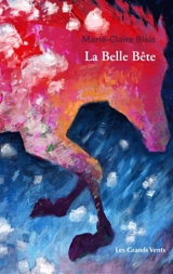 La belle bête - Marie-Claire Blais