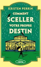 Comment sceller votre propre destin - Kristen Perrin