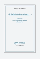 "Il fallait faire mieux..." : entretiens avec Stefan Müller-Doohm et Roman Yos - Jürgen Habermas