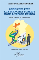 Accès des PME aux marchés publics dans l'espace UEMOA : entre attente et attentisme - Issifou Chabi Mougnan