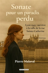 Sonate pour un paradis perdu : roman historique - Pierre Malaval