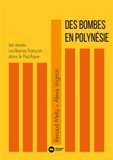 Des bombes en Polynésie : les essais nucléaires français dans le Pacifique