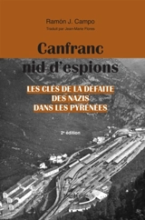 Canfranc, nid d'espions : les clés de la défaite des nazis dans les Pyrénées - Ramon Javier Campo