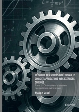 Mécanique des solides indéformables : cours et applications avec exercices corrigés - Tome 1 - Jrad, Hanen