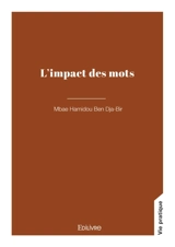 L'impact des mots - Mbaé Hamidou Ben Dja-Bir