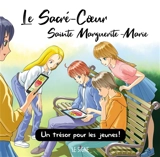 Le Sacré-Coeur : Sainte Marguerite-Marie : un trésor pour les jeunes ! - Violaine