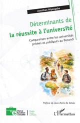 Déterminants de la réussite à l'université : comparaison entre les universités privées et publiques au Burundi - Jonathan Niyongabo