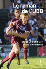 Le roman de l'UBB - Serge Legrand-Vall